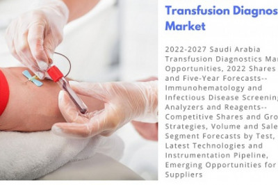 Saudi Arabia Transfusion Diagnostics Market Growth, Opportunity and Forecast 2027