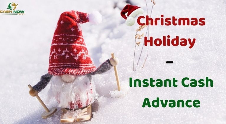 Christmas Holiday – Instant Cash Advance
