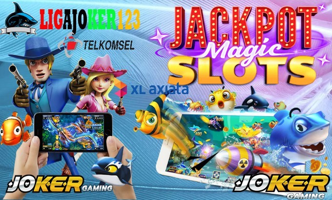 Agen Joker123 Tembak Ikan Via Pulsa