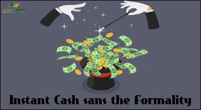 Instant Cash Sans the Formality