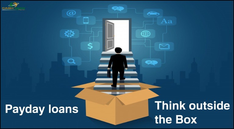 Payday loans-Think outside the Box
