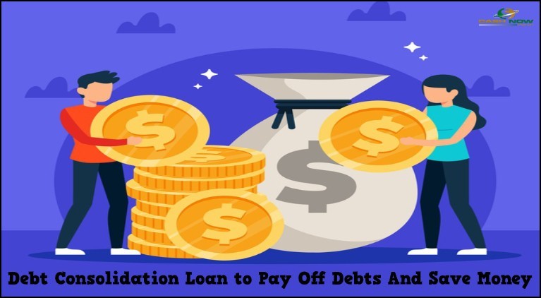 Debt Consolidation Loan to Pay Off Debts And Save Money