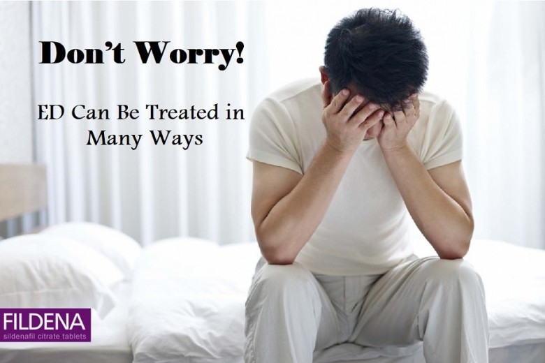 Don’t Worry! ED Can Be Treated in Many Ways