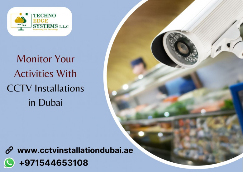 Monitor Each Activity With CCTV Installations in Dubai