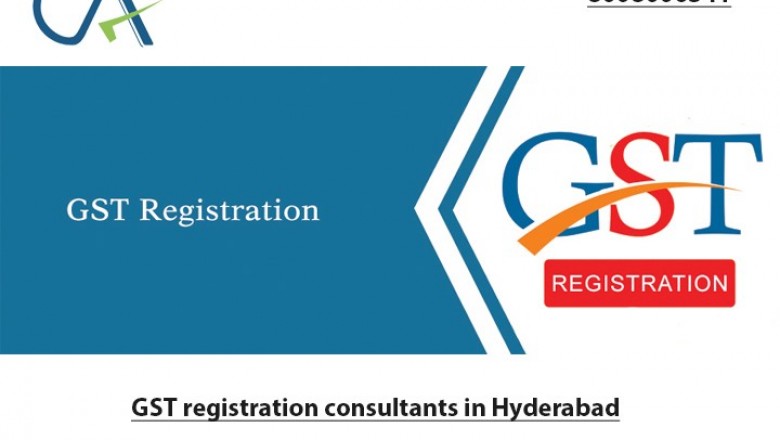 GST | REGISTRATION | CA CONSULTANTS IN HYDERABAD
