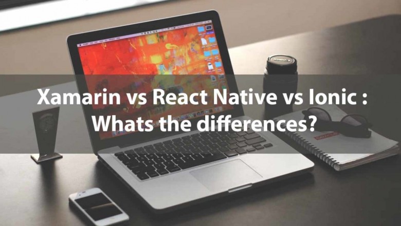 Xamarin Vs Ionic Vs React Native: What're The Differences?