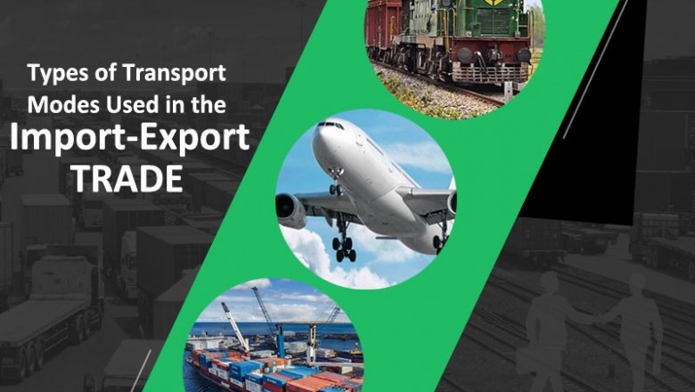 Types of Transport Modes used in the Import-Export Trade