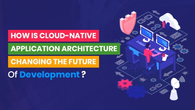 A Study of Cloud-Native Application Architecture and Its Impact on Businesses?