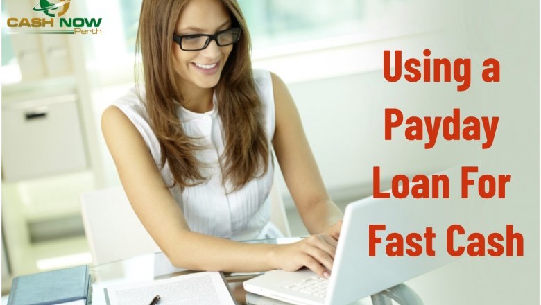 Using a Payday Loans For Fast Cash
