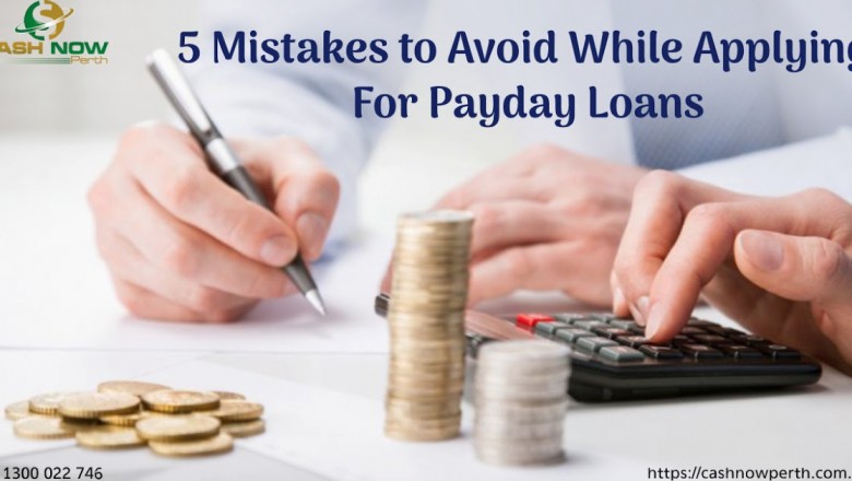 5 Mistakes to Avoid While Applying for Payday Loans