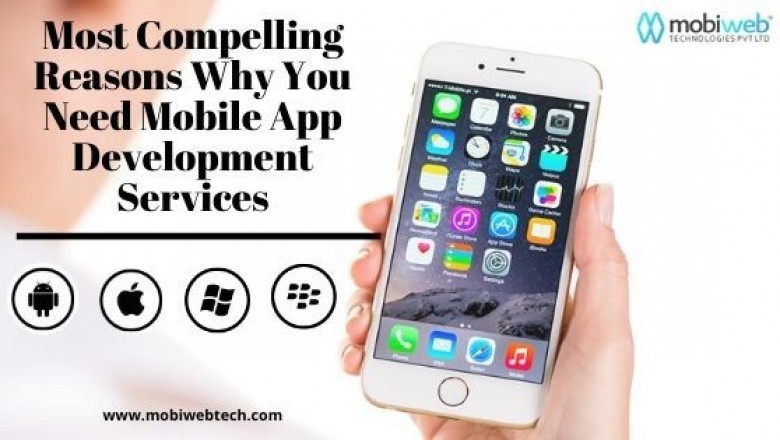 Most Compelling Reasons Why You Need App Development Services