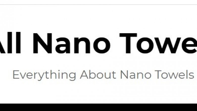 Nano Towels Reviews - All Forms of Nano Towels