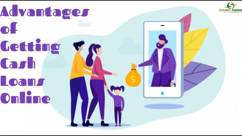 Best Advantages of Getting Your Cash Loans Online