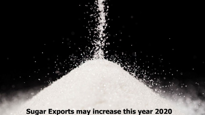 Sugar Exports may increase this year 2020