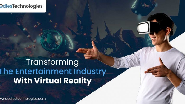 Transforming The Entertainment Industry With Virtual Reality