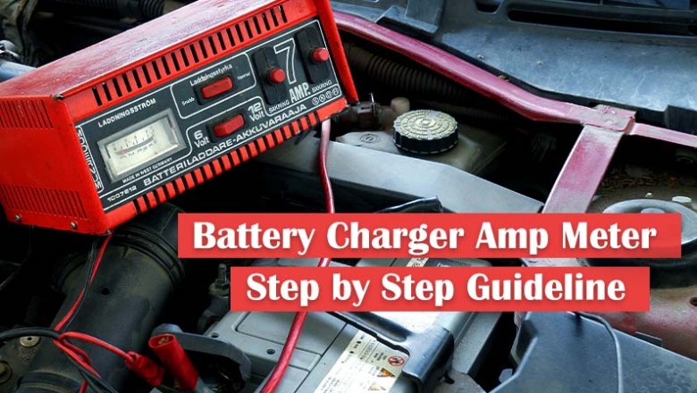 How To Read A Battery Charger Amp Meter- A Complete Guideline, Step By Step