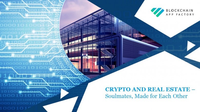 Crypto and Real Estate – Soulmates, Made for Each Other