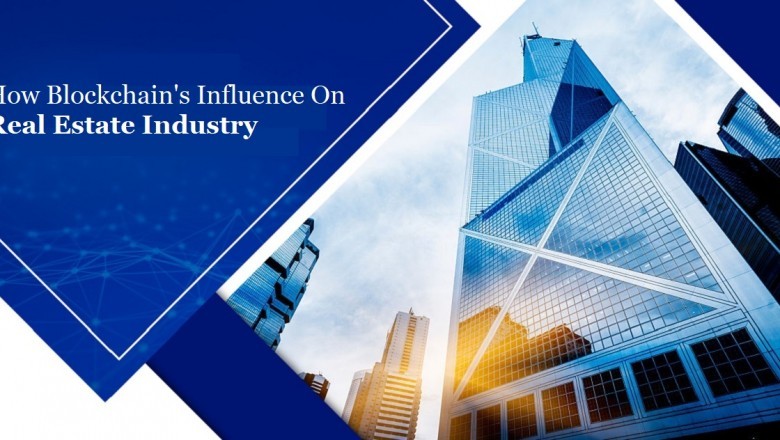 How Blockchain’s Influence On Real Estate Industry
