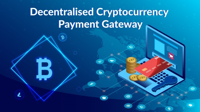 Why decentralized cryptocurrency payment gateway stops the cryptocurrency transaction issues?