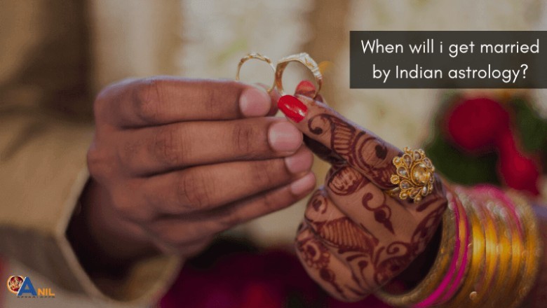 When Will I Get Married by Indian Astrology?
