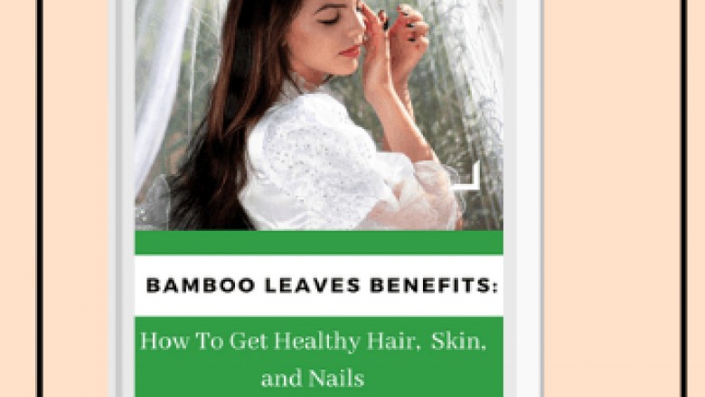 Bamboo Leaves: How To Get Healthy Hair, Skin and Nails | Herbal Goodness