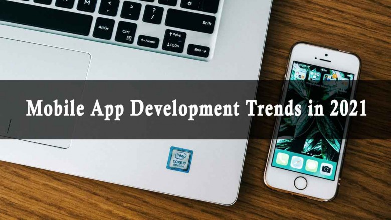 Top Mobile App Development Trends in 2021
