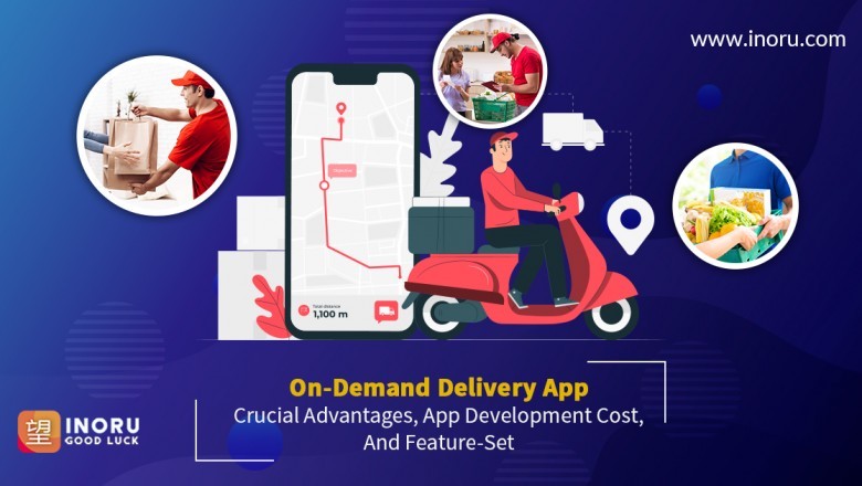 On-Demand Delivery App – Crucial Advantages, App Development Cost, and Feature-Set