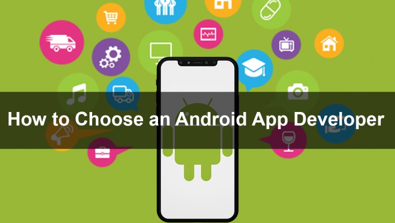 Hire an Android Developer | How to Choose an Android App Developer