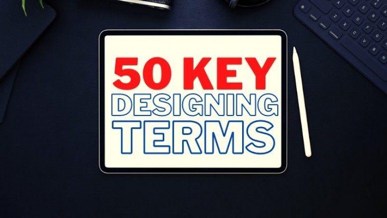 50 Key Designing Terms Every Designer Should Know