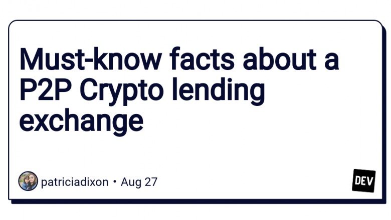 Must-know facts about a P2P Crypto lending exchange