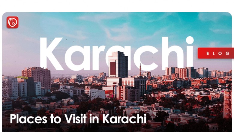 8 Best Places to Visit in Karachi