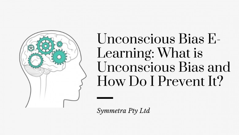 Unconscious Bias E-Learning: What is Unconscious Bias and How Do I Prevent It?