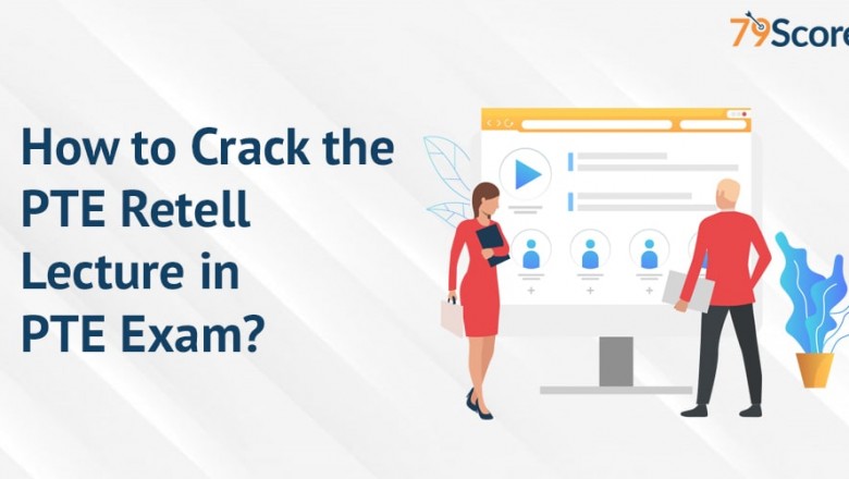 How To Crack PTE Retell Lecture In PTE Exam? - 79score.com