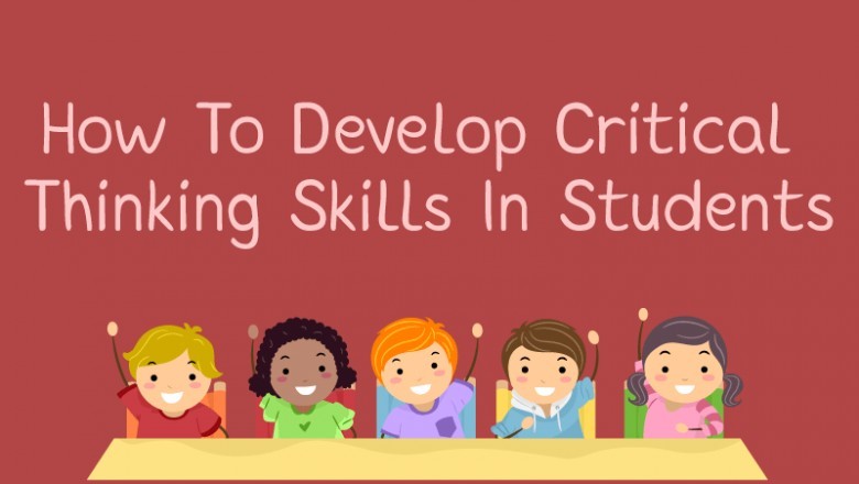 How To Develop Critical Thinking Skills In Students?
