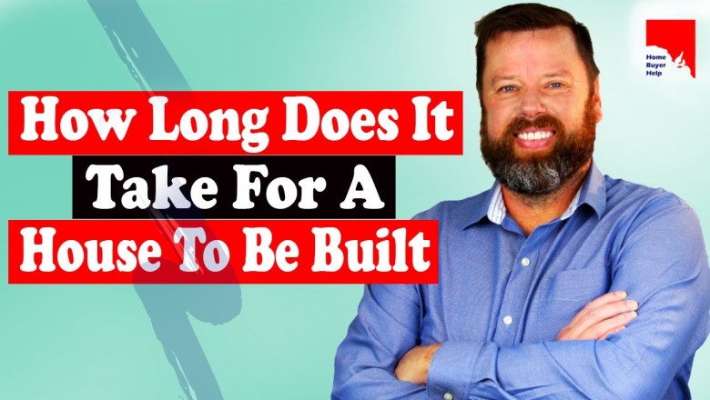 How Long Does It Take For A House To Be Built