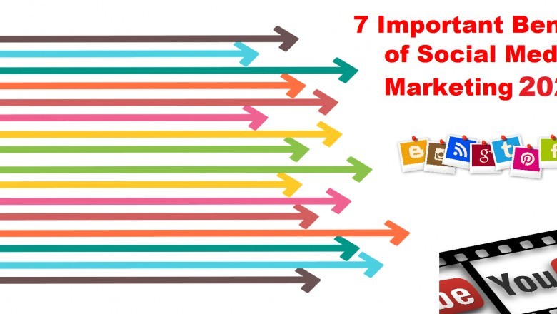 7 Important Benefits of Social Media Marketing 2020