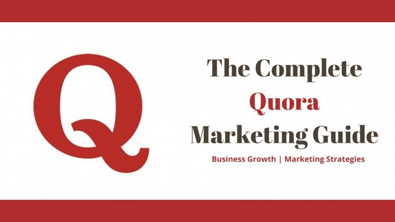 The Complete Quora Marketing Guide for Business | Marketing Strategies