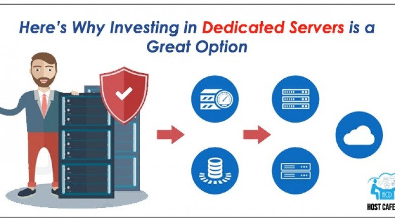 Here’s Why Investing in Dedicated Servers is a Great Option | Host Cafe Day