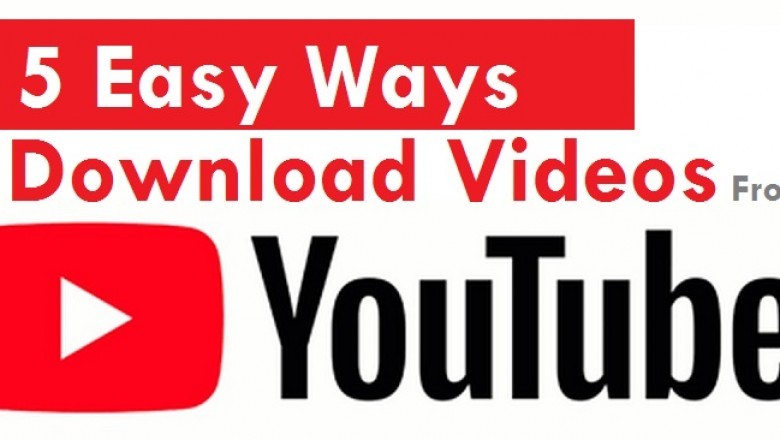 5 Easy Ways To Download Videos From YouTube