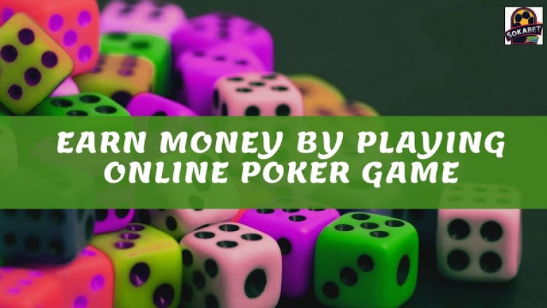 Discover the Secret to Earn Money by Playing Online Poker Game