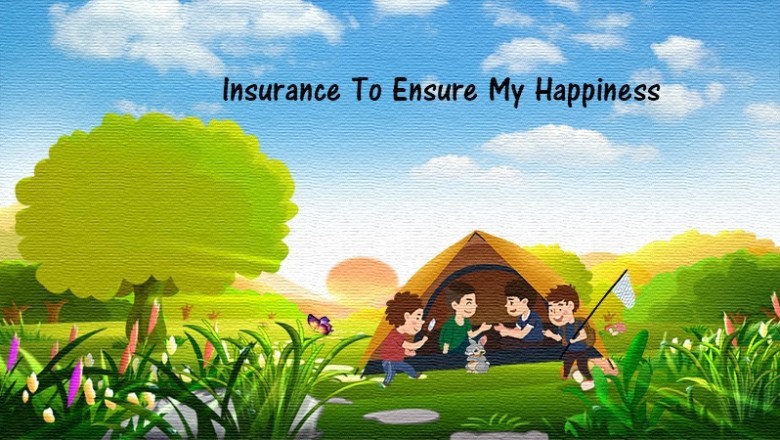 Insurance To Ensure My Happiness