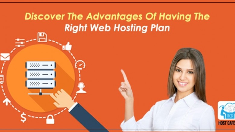 Discover The Advantages Of Having The Right Web Hosting Plan