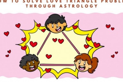 How to Solve Love Triangle Problem through Astrology