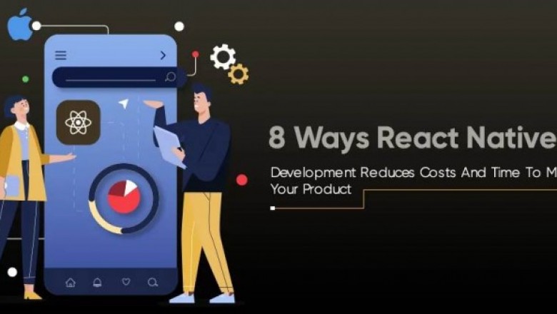 8 Ways React Native App Development Reduces Costs