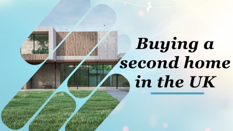 What do you need to know about Buying a Second Home in the UK