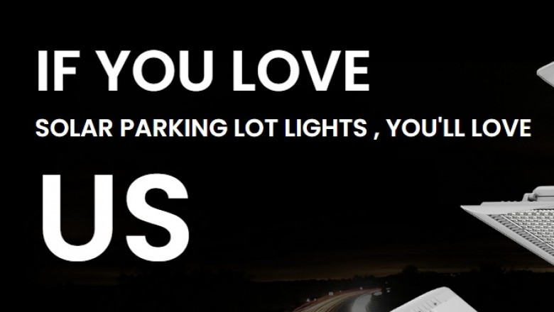 Save Your Electricity Bill Using Stupendous Solar Parking Lot Lights
