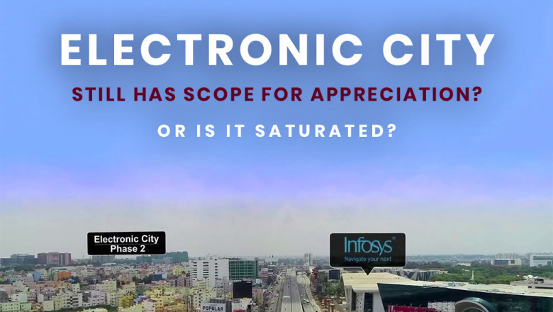 Has the electronic city area already saturated or still a scope for appreciation for lands and flats ?