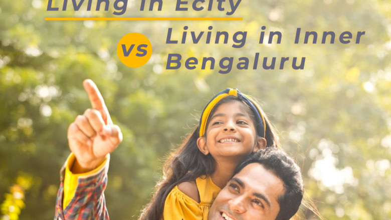 How is Life at Electronic City Bangalore as Compared to Living in Inner Bangalore?