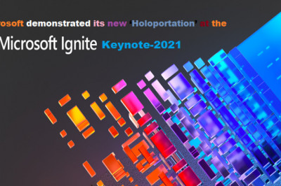 Microsoft demonstrated its new ‘Holoportation’ at the Microsoft Ignite Keynote-2021
