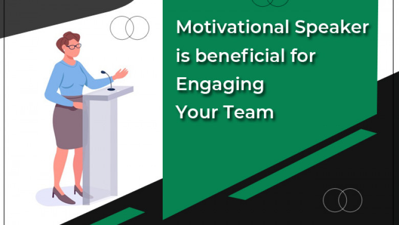 motivational speaker can help in engaging your team